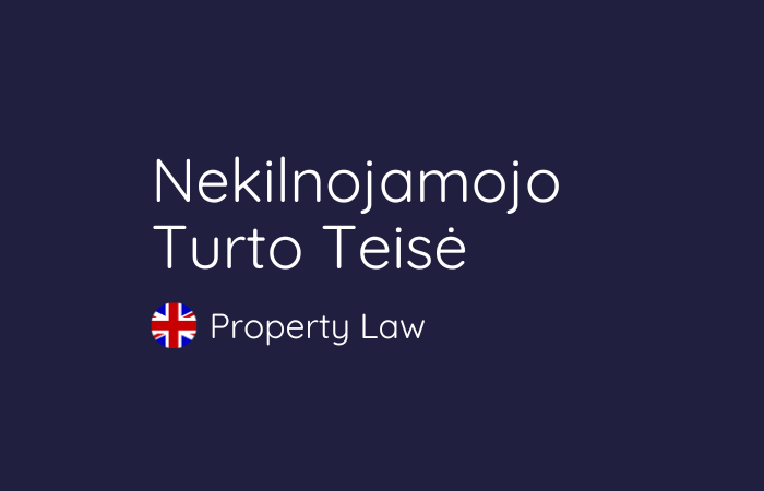 Nekilnojamojo turto teisės advokatai lietuviams Londone ir Anglijoje
