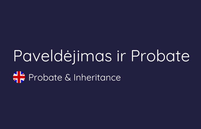 Paveldėjimo ir probate advokatai Londone ir Anglijoje